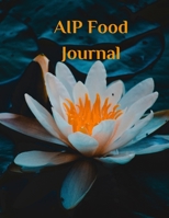 AIP Food Journal 3 Month Tracker : A 90 Day Daily Diary and Symptom Log 8. 5 X 11 1710110600 Book Cover