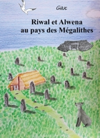 Riwal et Alwena au pays des mégalithes (French Edition) B0FHV8BM5H Book Cover