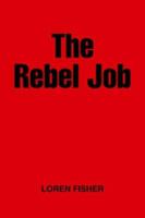 The Rebel Job 1439229031 Book Cover