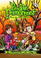 A Haunting We Will Go (Freddie Fernortner Fearless First Grader) 1893699811 Book Cover