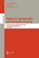 Applied Cryptography and Network Security: First International Conference, ACNS 2003. Kunming, China, October 16-19, 2003, Proceedings (Lecture Notes in Computer Science) 3540202080 Book Cover