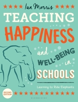 Teaching Happiness and Well-Being in Schools: Learning to ride elephants 0826443036 Book Cover