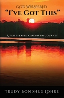 God Whispered, "I've Got This." 1955541213 Book Cover