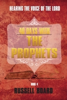 40 Days With The Prophets: Hearing the Voice of the Lord 1960024957 Book Cover