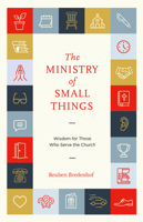 The Ministry of Small Things: Wisdom for Those Who Serve the Church B0FS29SD6V Book Cover