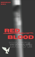 Red Blood White Dove B0C47TKGVN Book Cover