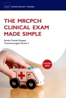 The Mrcpch Clinical Exam Made Simple 0199587930 Book Cover