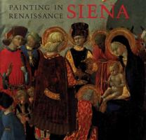 Painting in Renaissance Siena 0870995294 Book Cover