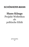 Hans Küngs Projekt Weltethos als politische Ethik (German Edition) 3759758894 Book Cover