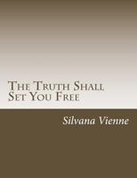 The Truth Shall Set You Free 1975756843 Book Cover