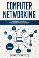 Computer Networking: This Book Includes: Computer Networking for Beginners and Beginners Guide (All in One) 1652202803 Book Cover