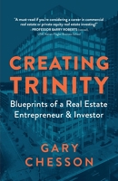 Creating Trinity: Blueprints of a Real Estate Entrepreneur & Investor B09S5V1YTS Book Cover