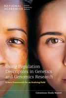 Using Population Descriptors in Genetics and Genomics Research: A New Framework for an Evolving Field 0309700655 Book Cover