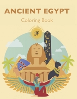 Ancient Egypt Coloring Book: Color in the pharaohs, pyramids, hieroglyphics and Egyptian gods! B08J1WLX8W Book Cover