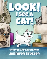 Look! I see a Cat!: featuring the artwork of Jen's Dogs Custom Gifts and Designs B0DXPWR8BM Book Cover