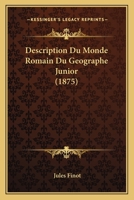 Description Du Monde Romain Du Geographe Junior (1875) 1160073473 Book Cover