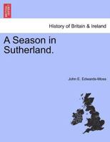 A Season in Sutherland 1241321930 Book Cover