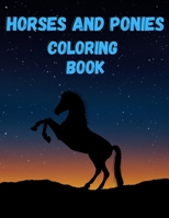 Horses And Ponies Coloring Book: Kids Activity Book, Animal Coloring Pages, Collection Of Horse Coloring Pages 167361213X Book Cover