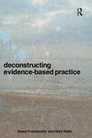 Deconstructing Evidence Based Practice 0415336732 Book Cover