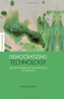 Democratizing Technology: Risk, Responsibility and the Regulation of Chemicals (Science in Society Series) 1844074218 Book Cover