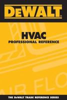 DEWALT HVAC Professional Reference (Dewalt Trade Reference Series) 0975970941 Book Cover