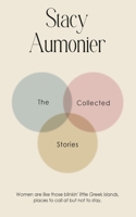 The Collected Stories of Stacy Aumonier B0F4M6SSWQ Book Cover