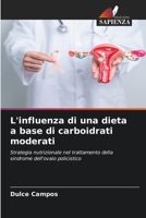 L'influenza di una dieta a base di carboidrati moderati 6209310125 Book Cover