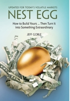 Nest Egg: How to Build Yours ... and Turn It into Something Extraordinary: Updated for the Covid Economy 195478662X Book Cover