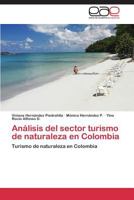 Analisis del Sector Turismo de Naturaleza En Colombia 384846506X Book Cover