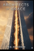 The Architects of Grace B0G4VNV3QR Book Cover