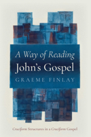 A Way of Reading John's Gospel B0DQRGW5PW Book Cover