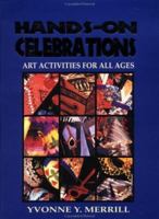 Hands-On Celebrations: Art Activities for All Ages (Hands-On) 0964317745 Book Cover