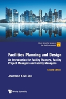 Facilities Planning And Design: An Introduction For Facility Planners, Facility Project Managers And Facility Managers (second Edition) 9811266557 Book Cover