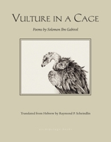 Vulture in a Cage: Poems by Solomon Ibn Gabirol 0914671553 Book Cover