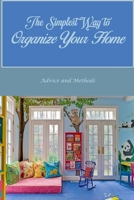 The Simplest Way to Organize Your Home: Advice and Methods: hints and techniques B0F79CWSFG Book Cover