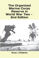 The Organized Marine Corps Reserve in World War Two - 2nd Edition B0CSX3X6Z6 Book Cover