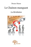 Le Chaînon manquant: La Révélation (French Edition) 2332693610 Book Cover