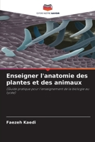Enseigner l'anatomie des plantes et des animaux (French Edition) 6208273110 Book Cover