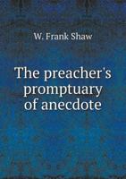 The Preacher's Promptuary of Anecdote 5518594593 Book Cover