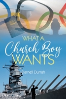 What a Church Boy Wants 1647735289 Book Cover