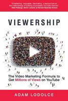 Viewership: The Video Marketing Formula to Get Millions of Views on Youtube 0985411368 Book Cover