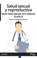 Salud sexual y reproductiva. Serie Vida Sexual con Valores. Grado 8 1629154814 Book Cover
