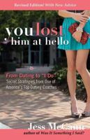 You Lost Him at Hello: From Dating to "I Do"—Secrets from One of America's Top Dating Coaches 075731743X Book Cover