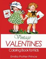 Vintage Valentines Coloring Book for Kids: A Delightful Collection for Girls, Boys and Grownups 1630224995 Book Cover