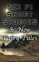 Sci Fi Short Stories & New Fairy Tales 1533579709 Book Cover