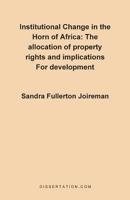 Institutional Change in the Horn of Africa: The Allocation of Property Rights and Implications 1581120001 Book Cover