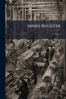 Mines Register: Successor to the Mines Handbook and the Copper Handbook, Describing the Non-Ferrous Metal Mining Companies in the West B0BPRH7PM6 Book Cover