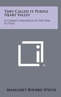 Purple Heart Valley: A Combat Chronicle Of The War In Italy 1958425060 Book Cover
