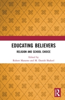 Educating Believers: Religion and School Choice 1032084189 Book Cover