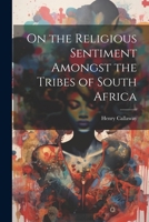 On the Religious Sentiment Amongst the Tribes of South Africa 1022454455 Book Cover